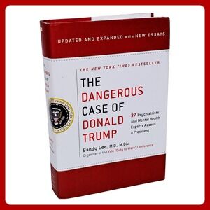 Bandy Lee The Dangerous Case of Donald Trump Updated Expanded‎ 37 Hardcover 2019